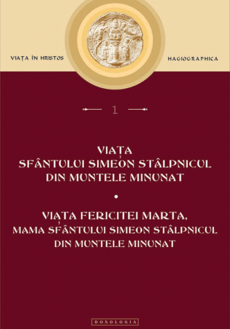 Viața Sfântului Simeon Stâlpnicul din Muntele Minunat. Viața Fericitei Marta, mama Sfântului Simeon Stâlpnicul din Muntele Minunat 