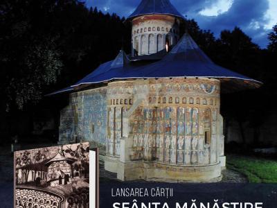 Lansarea volumului „Sfânta Mănăstire Voroneț, un sfert de veac de la reînființare”