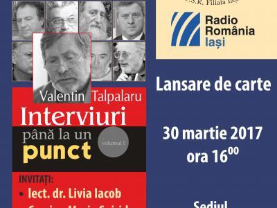 Valentin Talpalaru, Interviuri pana la un punct