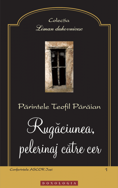 Rugăciunea, pelerinaj către cer, Pr. Teofil Părăian