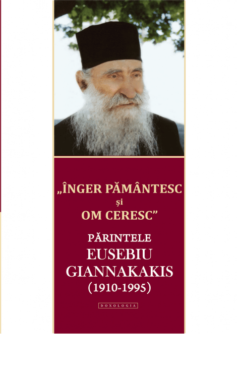 „Înger pământesc și om ceresc”. Părintele Eusebiu Giannakakis (1910-1995)