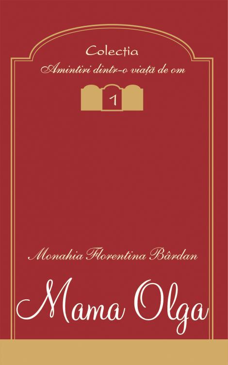 Mama Olga - Monahia Florentina Bârdan 