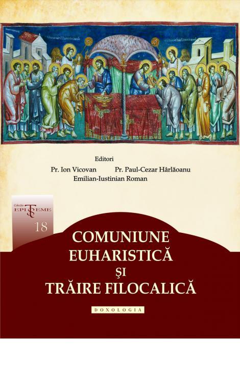 Comuniune euharistică și trăire filocalică