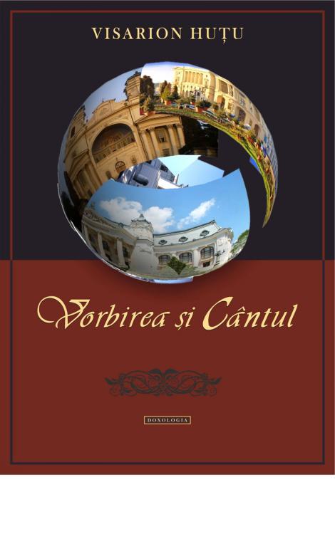 Vorbirea și cântul - Visarion Huțu
