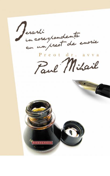 Ierarhi în corespondență cu un preot de enorie - Preot dr. avva Paul Mihail