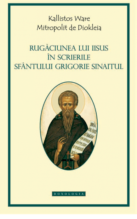 Rugăciunea lui Iisus în scrierile Sfântului Grigorie Sinaitul, IPS Kallistos Ware, Mitropolit de Diokleia 