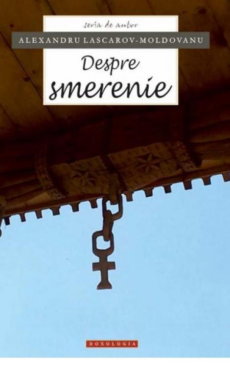 Despre smerenie - Alexandru Lascarov-Moldovanu 