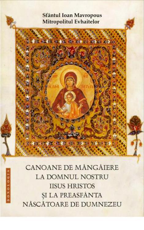 canoane de mangaiere la Domnul Iisus Hristos si la Preasfanta Feciara Maria