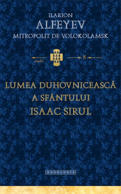 Ilarion Alfeyev, Mitropolit de Volokolamsk - Lumea duhovnicească a Sfântului Isaac Sirul