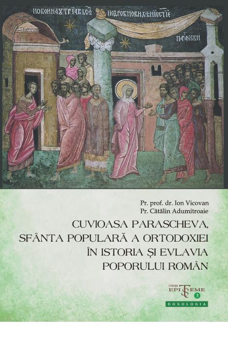 Cuvioasa Parascheva, Sfânta populară a Ortodoxiei în istoria şi evlavia poporului român - Pr. Ion Vicovan 