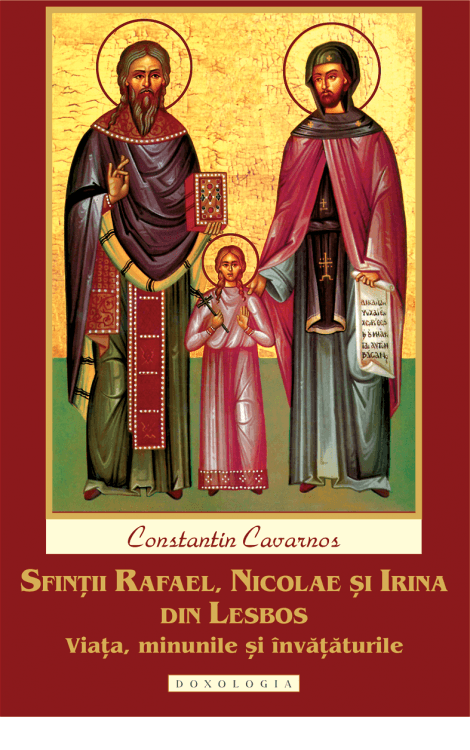 Sfinții Rafael, Nicolae și Irina din Lesbos. Viața, minunile și învățăturile, Paul Bălan