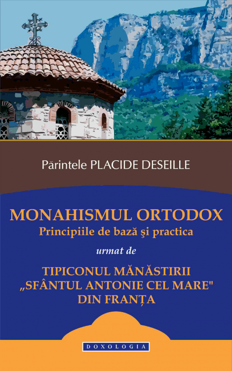 Placide Deseille - Monahismul ortodox. Principiile de bază și practica
