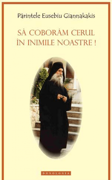 Să coborâm cerul în inimile noastre, Arhim. Eusebiu Giannakakis 
