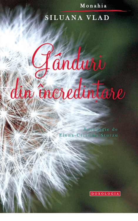 Gânduri din încredinţare - Monahia Siluana Vlad
