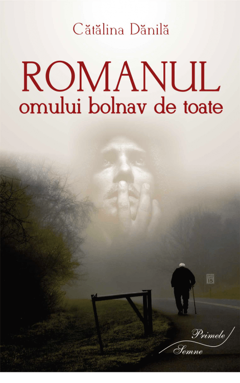 Romanul omului bolnav de toate, Cătălina Dănilă 