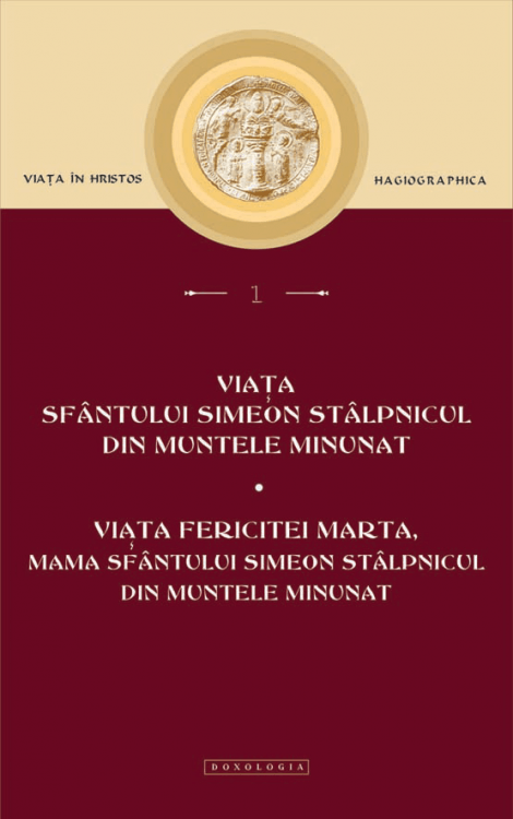 Viața Sfântului Simeon Stâlpnicul din Muntele Minunat. Viața Fericitei Marta, mama Sfântului Simeon Stâlpnicul din Muntele Minunat 