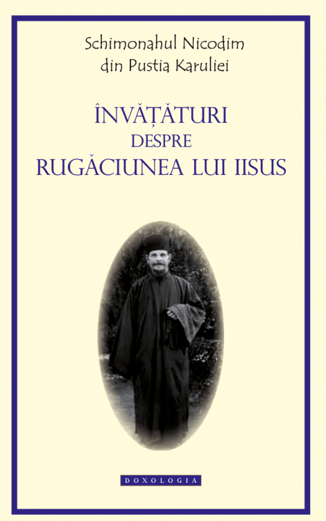 Învățături despre Rugăciunea lui Iisus - Schimonahul Nicodim din pustia Karuliei