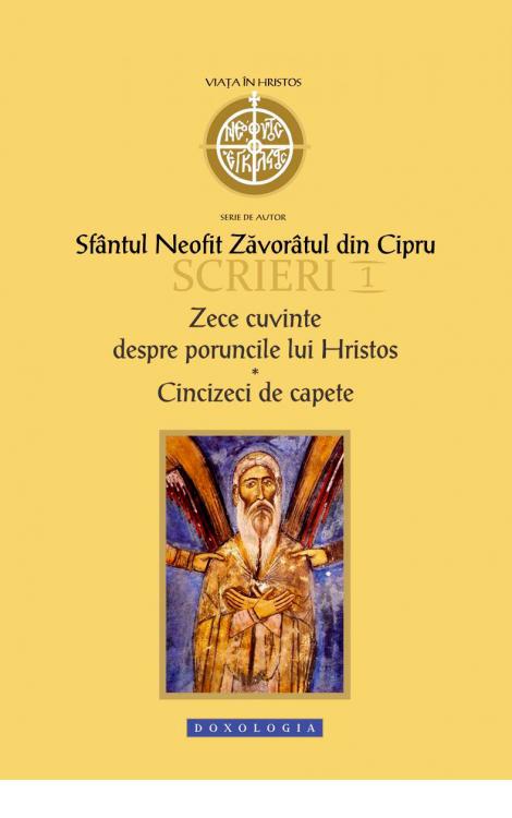Scrieri I. Zece cuvinte despre poruncile lui Hristos. Cincizeci de capete, Sfântul Neofit Zăvorâtul din Cipru