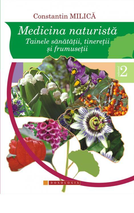 Constantin Milică - Medicina naturistă. Tainele sănătății, tinereții și frumuseții. Vol. II