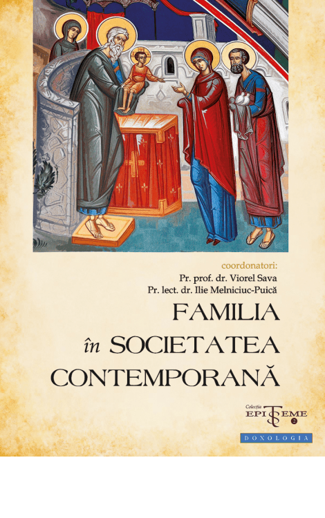 Familia în societatea contemporană - Pr. prof. dr. Viorel Sava, Pr. lect. dr. Ilie Melniciuc Puică 