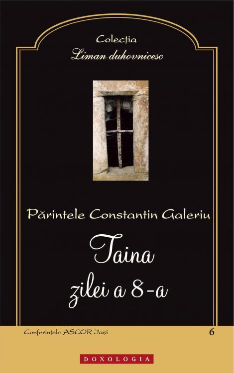 Taina zilei a 8-a - Pr. Constantin Galeriu 