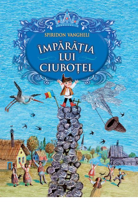Împărăția lui Ciuboțel - Spiridon Vangheli