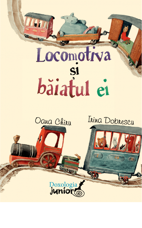Locomotiva și băiatul ei - Oana Chiru Irina Dobrescu