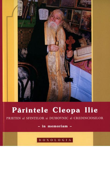 Părintele Cleopa Ilie, prieten al sfinților și duhovnic al credincioșilor - in memoriam -