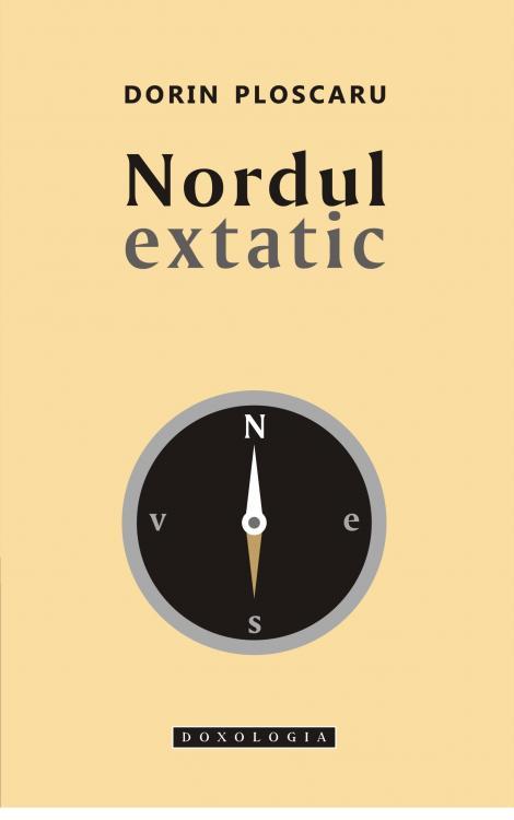 Nordul extatic - Dorin Ploscaru 