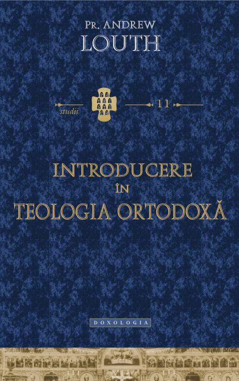 Introducere în teologia ortodoxă - Pr. Andrew Louth 