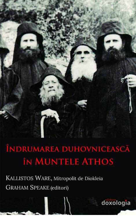 Îndrumarea duhovnicească în Muntele Athos IPS Kallistos Ware, Mitropolit de Diokleia