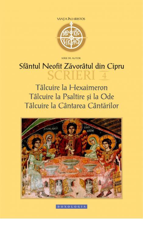 Scrieri IV. Tâlcuire la Hexaimeron. Tâlcuire la Psaltire și la ode. Tâlcuire la Cântarea cântărilor