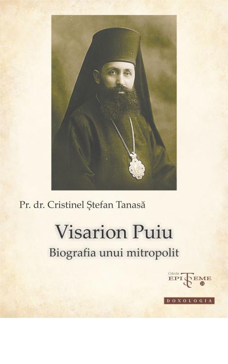 Visarion Puiu. Biografia unui mitropolit
