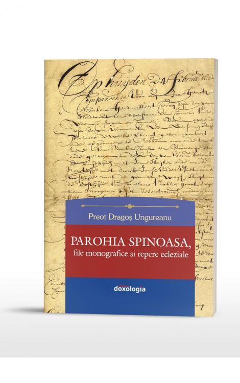 Parohia Spinoasa, file monografice și repere ecleziale
