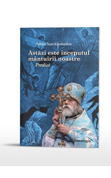 Astăzi este începutul mântuirii noastre. Predici