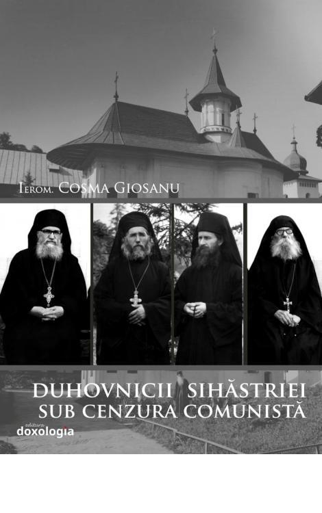 Duhovnicii Sihăstriei sub cenzura comunistă