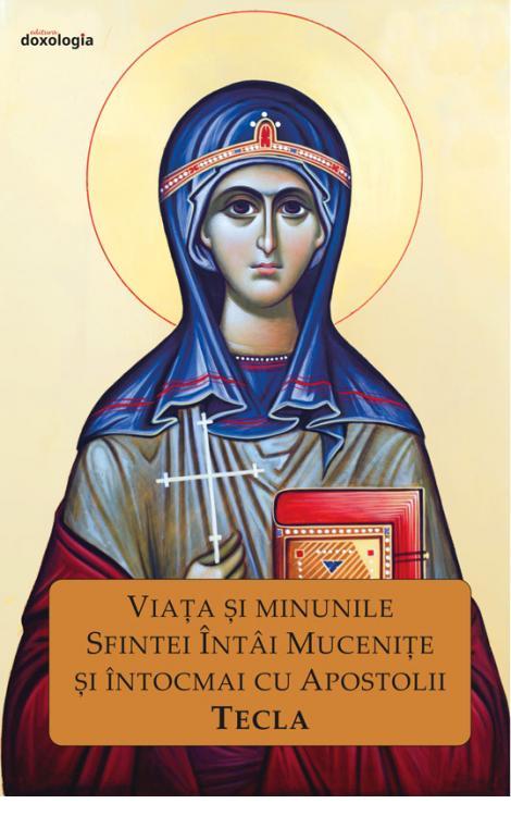 Viața și minunile Sfintei Întâi Mucenițe și Întocmai cu Apostolii Tecla