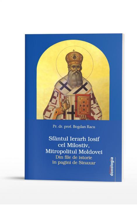 Sfântul Ierarh Iosif cel Milostiv, Mitropolitul Moldovei. Din file de istorie în pagini de Sinaxar