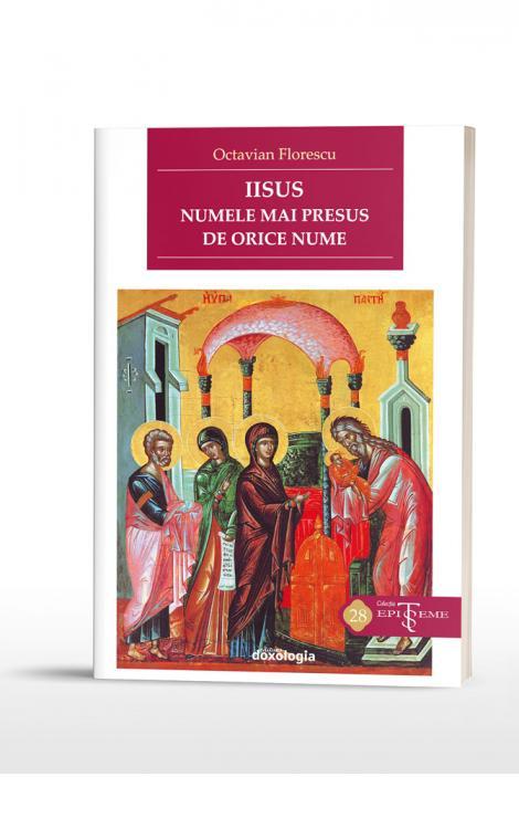 Iisus, numele mai presus de orice nume. Despre revelarea și rostirea Numelui Mântuitorului în creștinismul primar