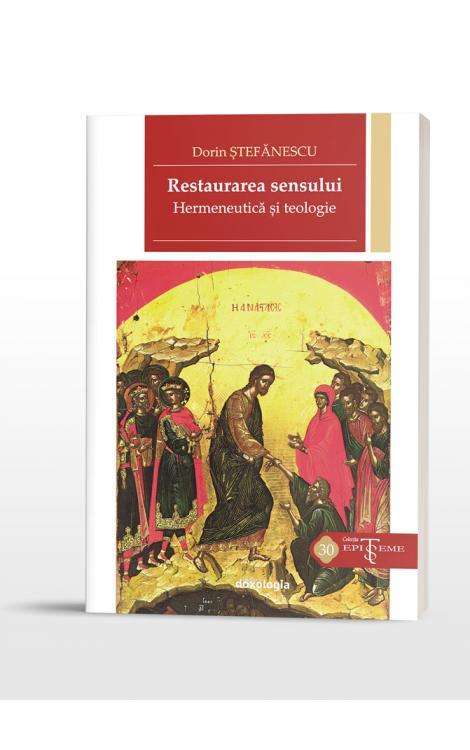 Restaurarea sensului. Hermeneutică şi teologie