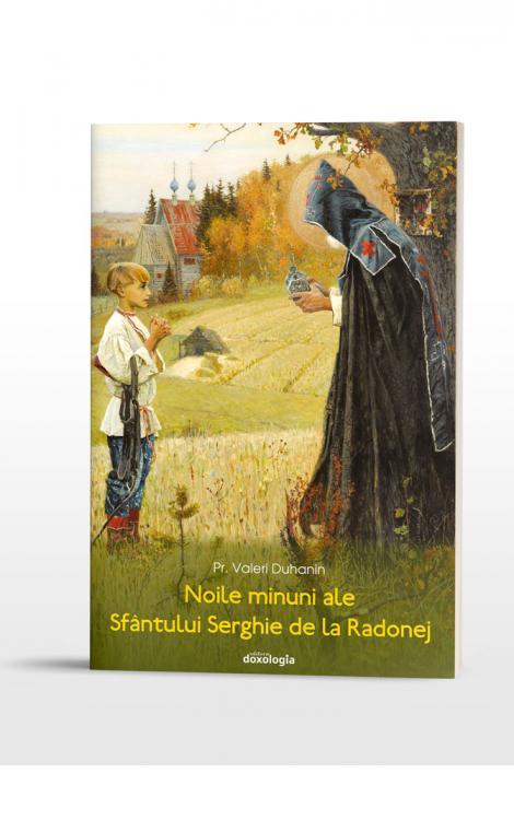 Noile minuni ale Sfântului Serghie de la Radonej