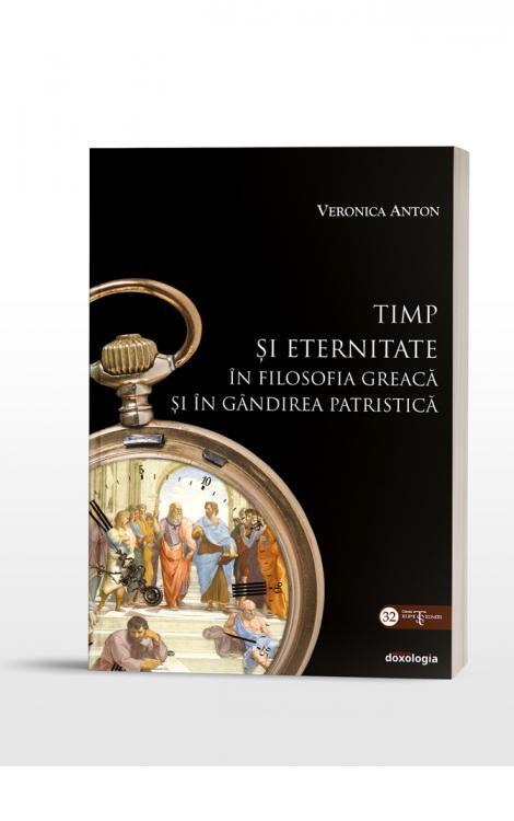 Timp şi eternitate în filosofia greacă şi în gândirea patristică