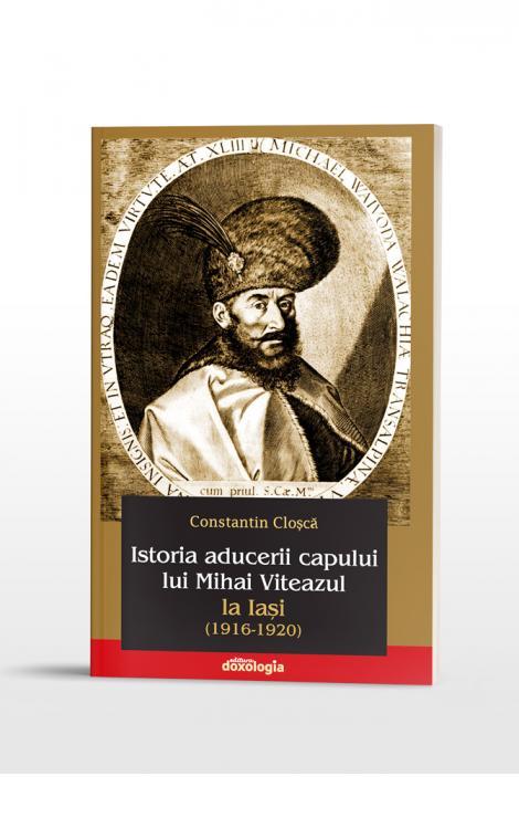 Istoria aducerii capului lui Mihai Viteazul la Iași (1916-1920)