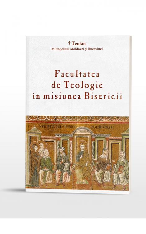 Facultatea de Teologie în misiunea Bisericii IPS Teofan