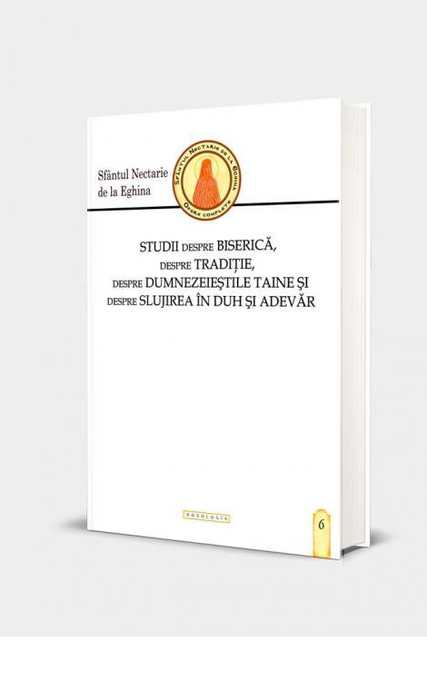 Studii despre Biserică, despre Tradiție, despre dumnezeieștile Taine și despre slujirea în Duh și adevăr Sfântul Nectarie de la Eghina