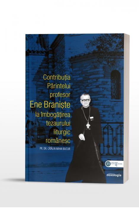 Contribuția Părintelui profesor Ene Braniște la îmbogățirea tezaurului liturgic românesc