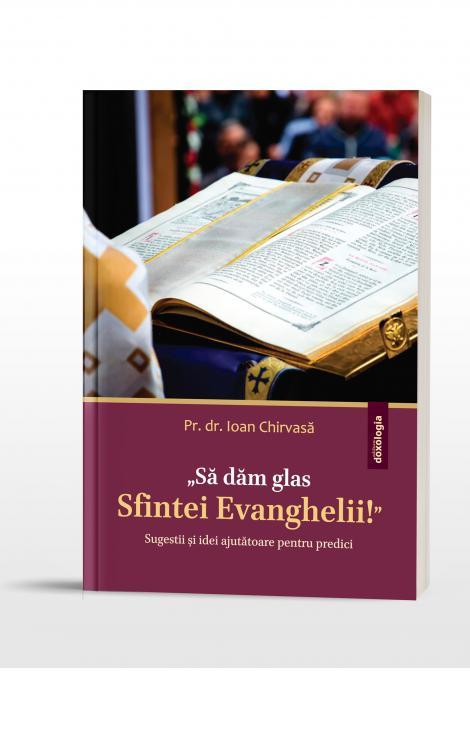 sa dam glas sfintei evanghelii, predici