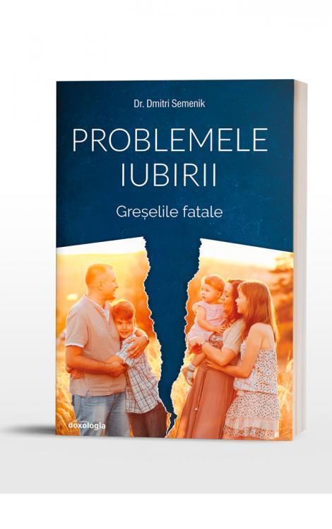 Problemele iubirii vol. 3 – Greşelile Fatale