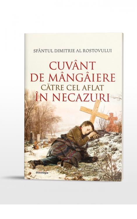 Sf Dimitrie al Rostovului Cuvânt de mângâiere către cel aflat în necazuri