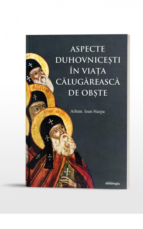 Aspecte duhovnicești în viața călugărească de obște